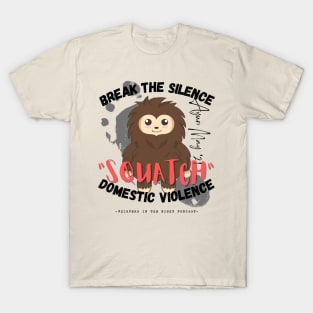 "SQUATCH" Domestic Violence (Light Shirt Design) T-Shirt